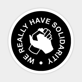 we really have solidarity Magnet